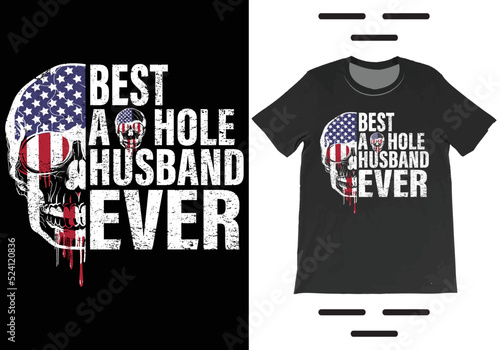 Best Asshole Husband Ever T-Shirt Vector Design, Funny Husband T-Shirt, Funny Saying Tee, Husbands T-Shirt, Funny Skull T-Shirt.