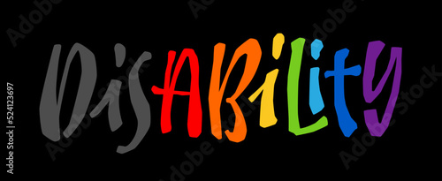 Greyscale dis with colorful ability - disability diversity support concept. Vetor lettering illustration.