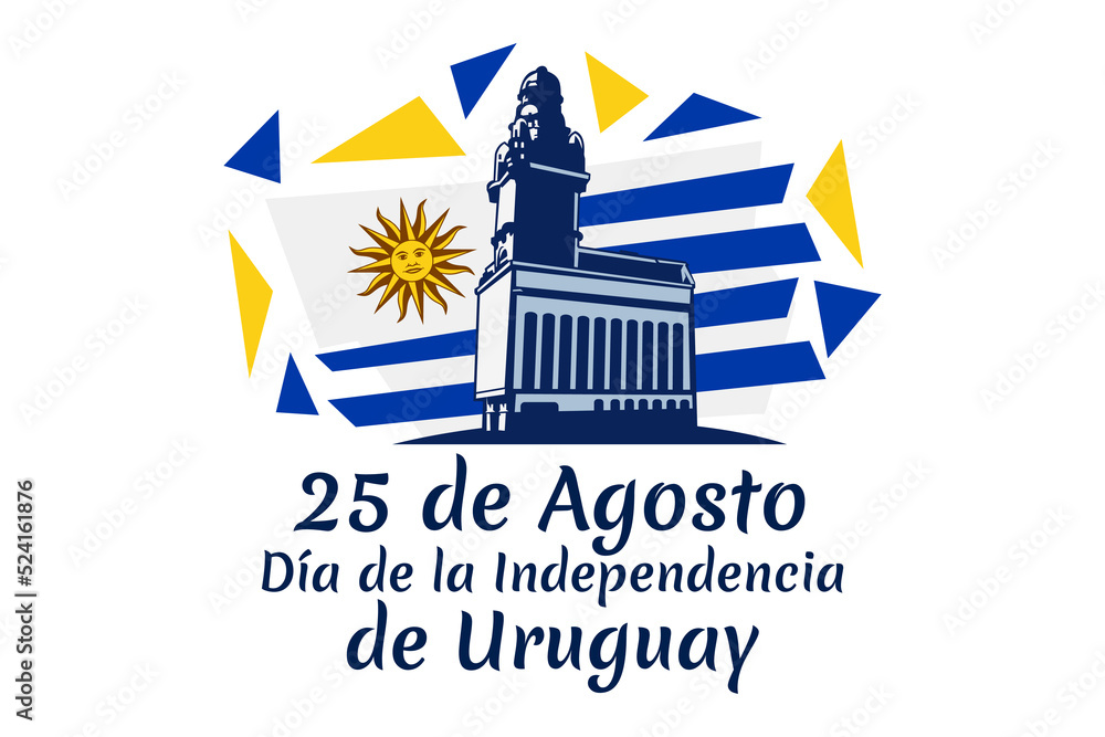 Translate: August 25, Independence day of Uruguay. Happy Independence day vector illustration. Suitable for greeting card, poster and banner.