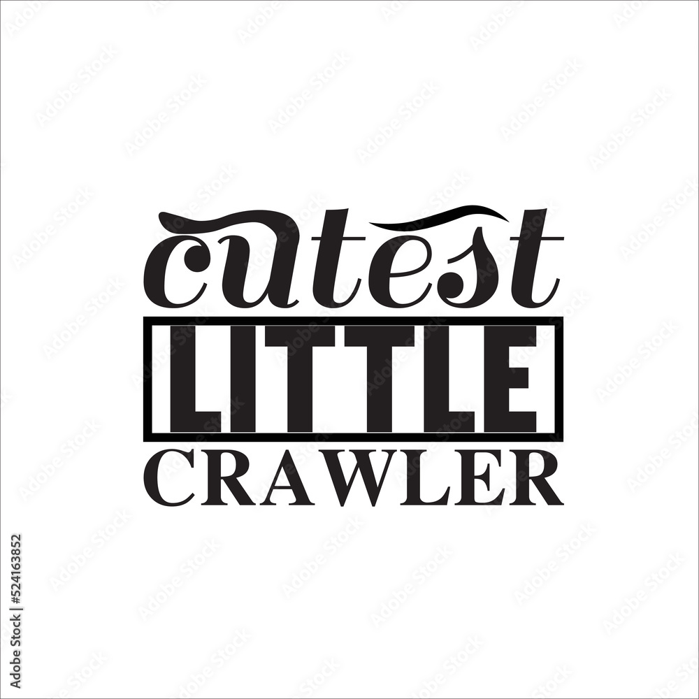 This is an instant download cutting file compatible with many 
different cutting software 
Possible to Uses for men, women, kids, baby or Birthday girl-CUTEST LITTLE CRAWLER-