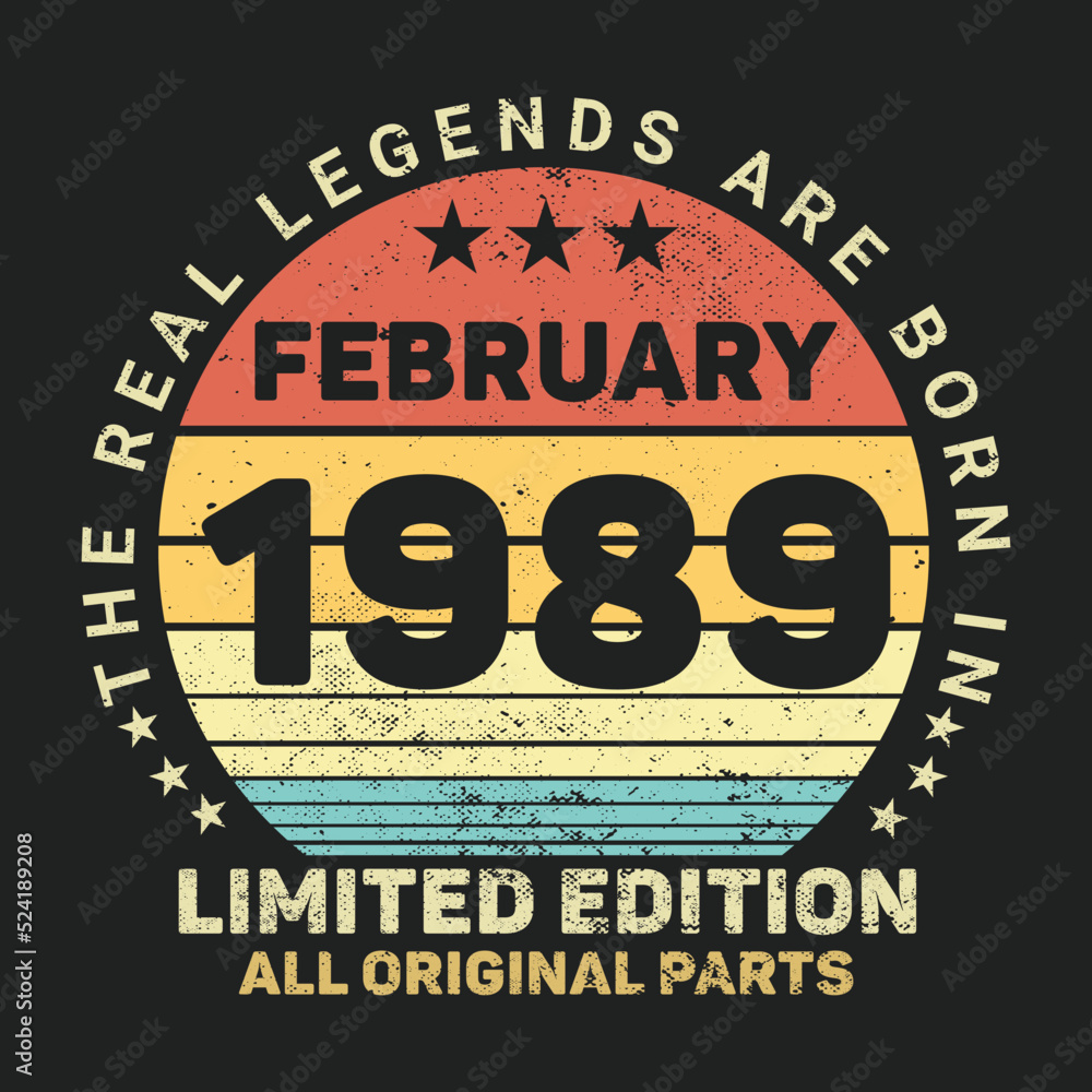 The Real Legends Are Born In February 1989, Birthday gifts for women or men, Vintage birthday shirts for wives or husbands, anniversary T-shirts for sisters or brother The Real Legends Are Born In February 1989, Birthday gifts for women or men, Vintage birthday shirts for wives or husbands, anniversary T-shirts for sisters or brother