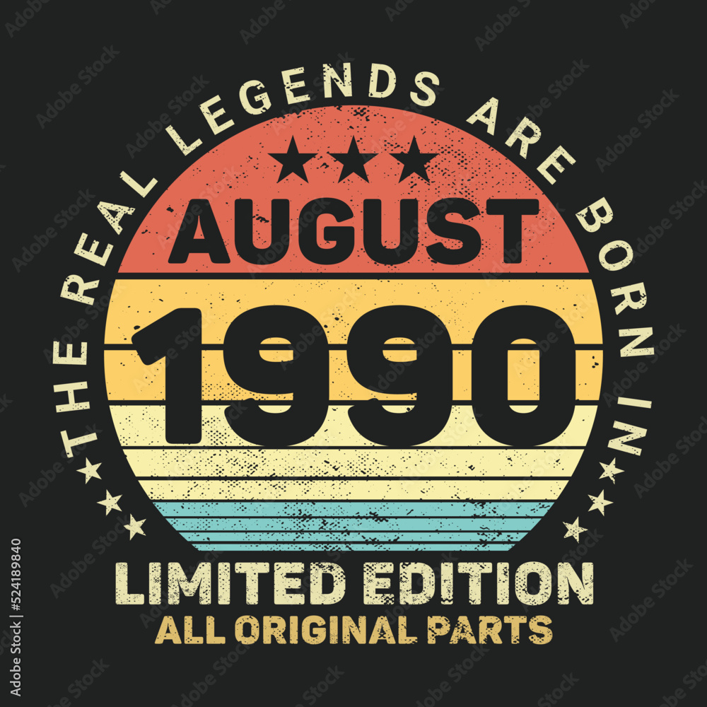 The Real Legends Are Born In August 1990, Birthday gifts for women or men, Vintage birthday shirts for wives or husbands, anniversary T-shirts for sisters or brother
