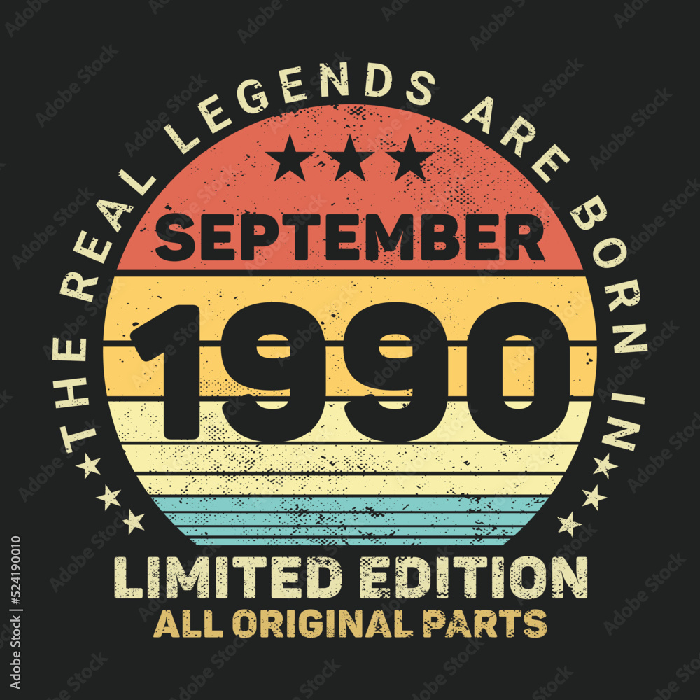 The Real Legends Are Born In September 1990, Birthday gifts for women or men, Vintage birthday shirts for wives or husbands, anniversary T-shirts for sisters or brother