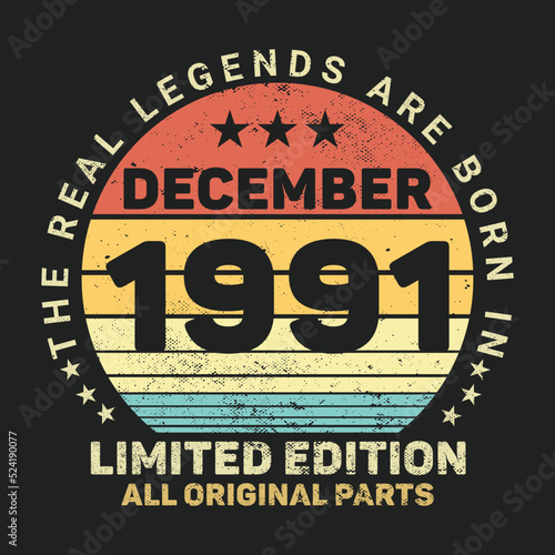 The Real Legends Are Born In December 1991, Birthday gifts for women or men, Vintage birthday shirts for wives or husbands, anniversary T-shirts for sisters or brother