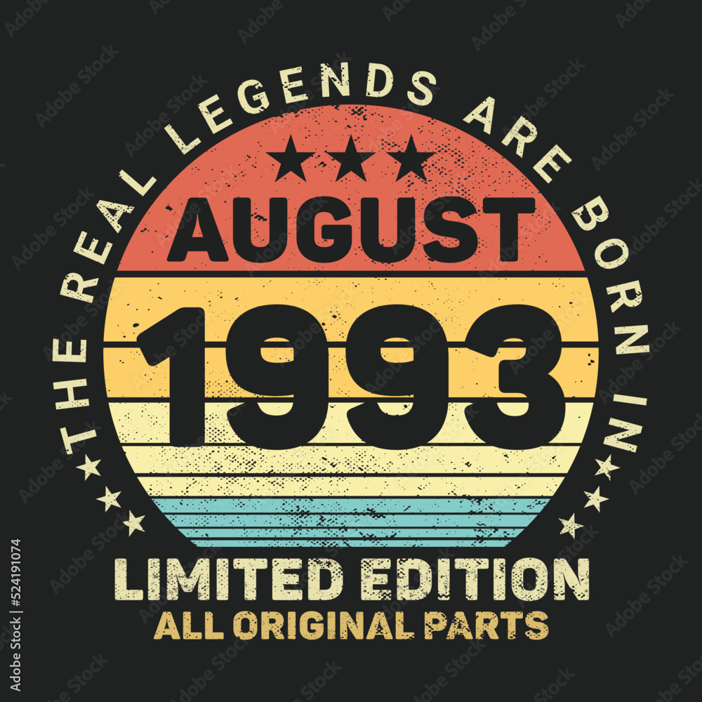 The Real Legends Are Born In August 1993, Birthday gifts for women or men, Vintage birthday shirts for wives or husbands, anniversary T-shirts for sisters or brother