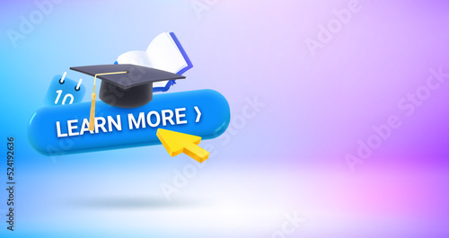 Learn more button with education icons. Vector 3d banner with copy space