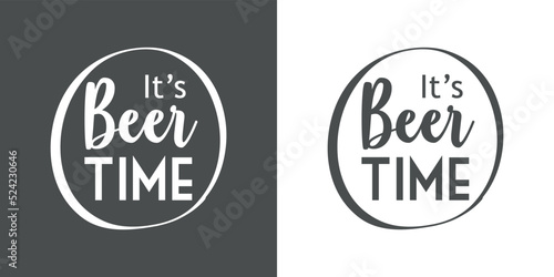 Hora feliz. Logotipo con texto manuscrito It's Beer Time en circulo en fondo gris y fondo blanco