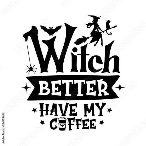 Witch better have my. svg