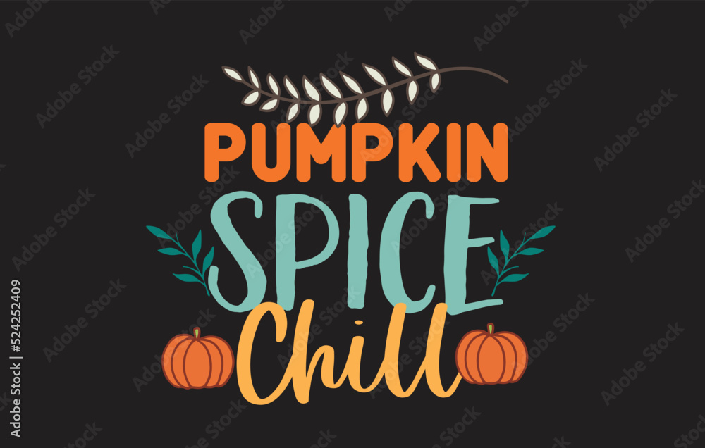 Pumpkin Spice And Chill t shirt Pumpkin Spice And Chill t shirt