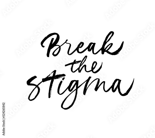 Break the stigma brush calligraphy. Mental health awareness lettering background. Hand drawn vector calligraphy isolated on white background. Inspirational quote for Mental Health Awareness Month. 