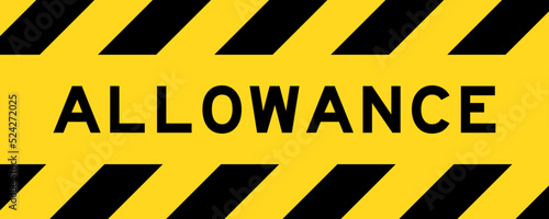 Yellow and black color with line striped label banner with word allowance