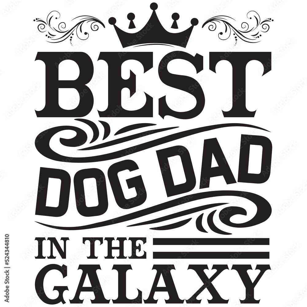 Best Dog Dad in the Galaxy