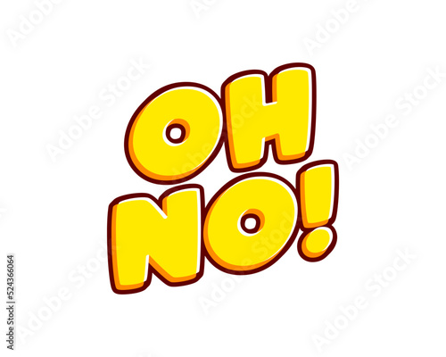 Oh,no. Modern text style calligraphy. Isolated on white. Text or inscriptions in English. The modern and creative design has red, orange, yellow colors.