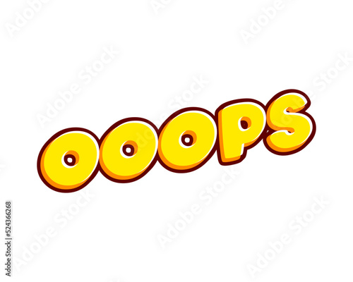 Ooops with three O. Phrase lettering isolated on white colourful text effect design vector. Text or inscriptions in English. The modern and creative design has red, orange, yellow colors.