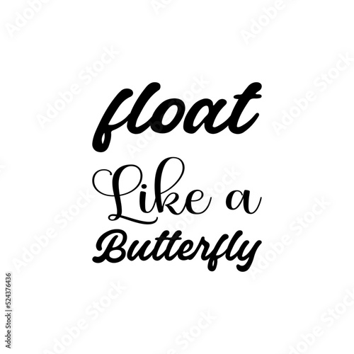 Картината върху платно float like a butterfly black letter quote
