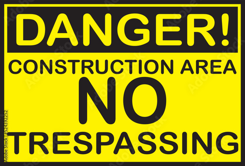 Construction area warning sign vector, no trespassing, heavy machinery using area