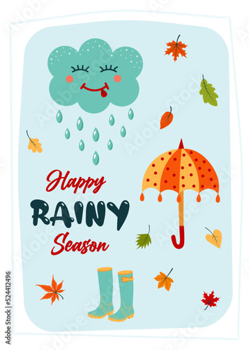 Greeting card with kawaii cloud, umbrella, rubber boots and fall leaves. Happy rainy season quote. Print as a card or a cozy poster. Autumn, harvest festival, thanksgiving day, rainy season concept.