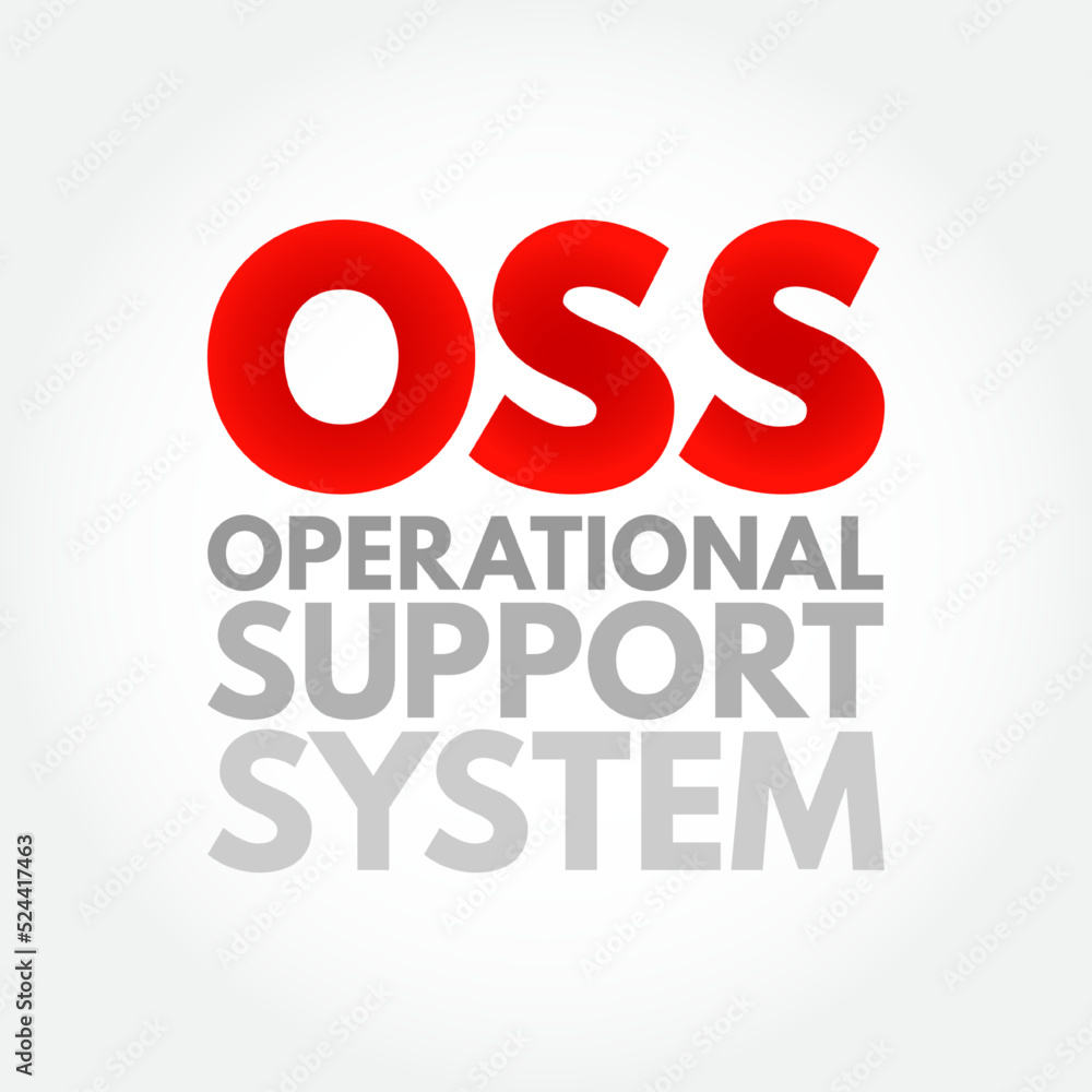 OSS Operational Support System - computer systems used by telecommunications service providers to manage their networks, acronym text concept background OSS Operational Support System - computer systems used by telecommunications service providers to manage their networks, acronym text concept background