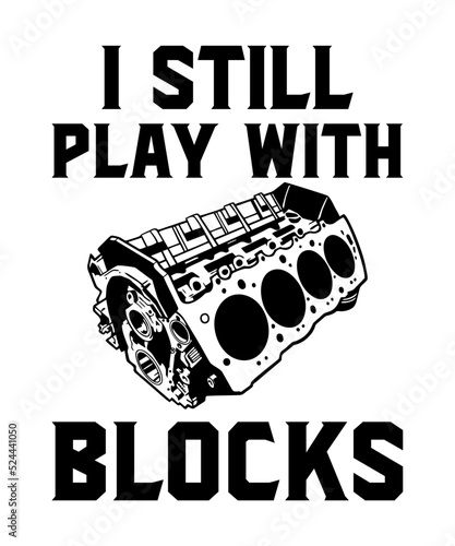 I still play with blocks is a vector design for printing on various surfaces like t shirt, mug etc.
