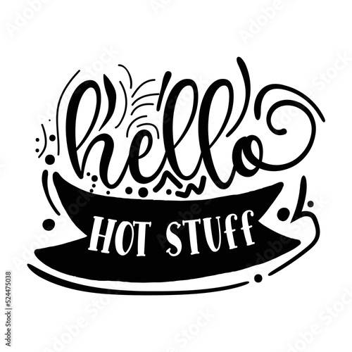 Hello hot stuff Kitchen Lover shirt print template  Cooking Chef Shirt  Culinary typography t-shirt design