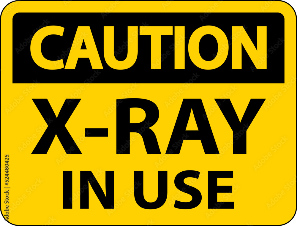 Fototapeta premium Caution X-Ray In Use Sign On White Background