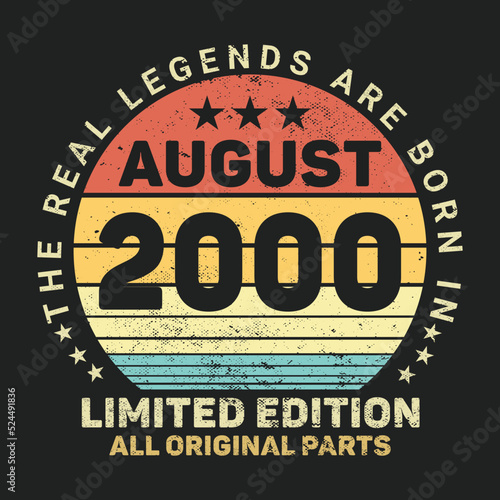 The Real Legends Are Born In August 2000, Birthday gifts for women or men, Vintage birthday shirts for wives or husbands, anniversary T-shirts for sisters or brother