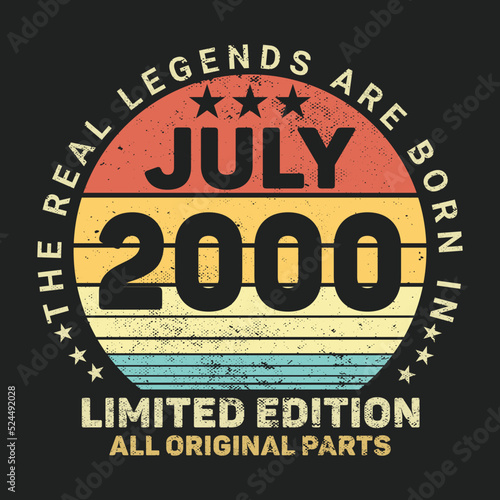 The Real Legends Are Born In July 2000, Birthday gifts for women or men, Vintage birthday shirts for wives or husbands, anniversary T-shirts for sisters or brother