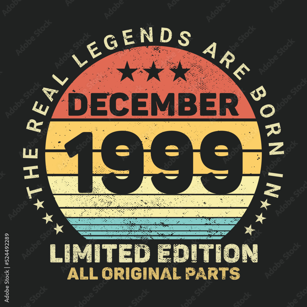 The Real Legends Are Born In December 1999, Birthday gifts for women or men, Vintage birthday shirts for wives or husbands, anniversary T-shirts for sisters or brother