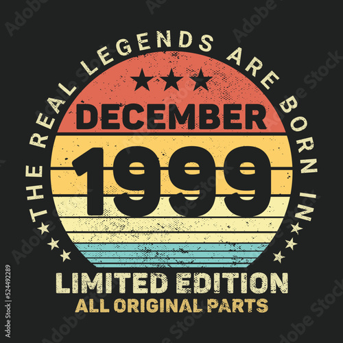 The Real Legends Are Born In December 1999, Birthday gifts for women or men, Vintage birthday shirts for wives or husbands, anniversary T-shirts for sisters or brother