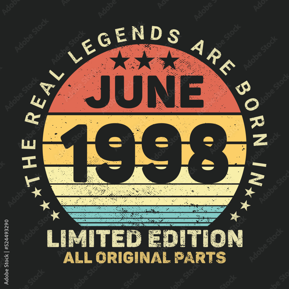 The Real Legends Are Born In June 1998, Birthday gifts for women or men, Vintage birthday shirts for wives or husbands, anniversary T-shirts for sisters or brother