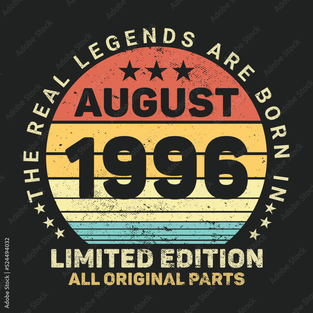 The Real Legends Are Born In August 1996, Birthday gifts for women or men, Vintage birthday shirts for wives or husbands, anniversary T-shirts for sisters or brother