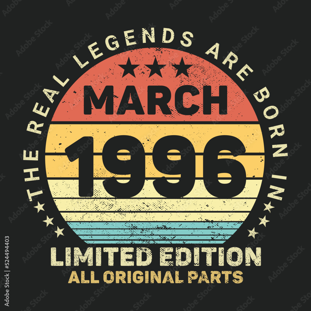 The Real Legends Are Born In March 1996, Birthday gifts for women or men, Vintage birthday shirts for wives or husbands, anniversary T-shirts for sisters or brother