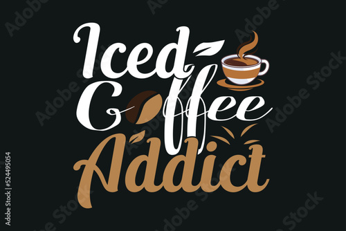 Iced coffee addict, international coffee day t-shirt design