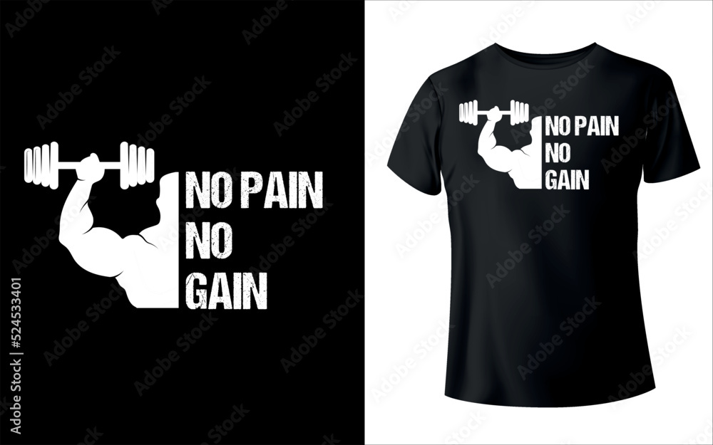 t shirt design or No Pain No Gain T- Shirt Design With editable vector ...