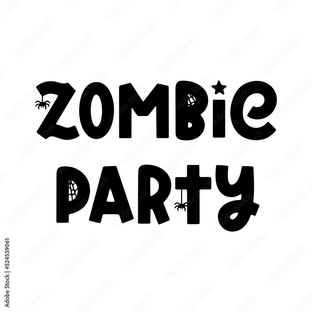 Zombie party - trendy vector Halloween phrase isolated on white. Vector spooky illustration with ghost, cobweb and spider. Cute quote for holiday design, prints and posters. Hand drawn vector saying