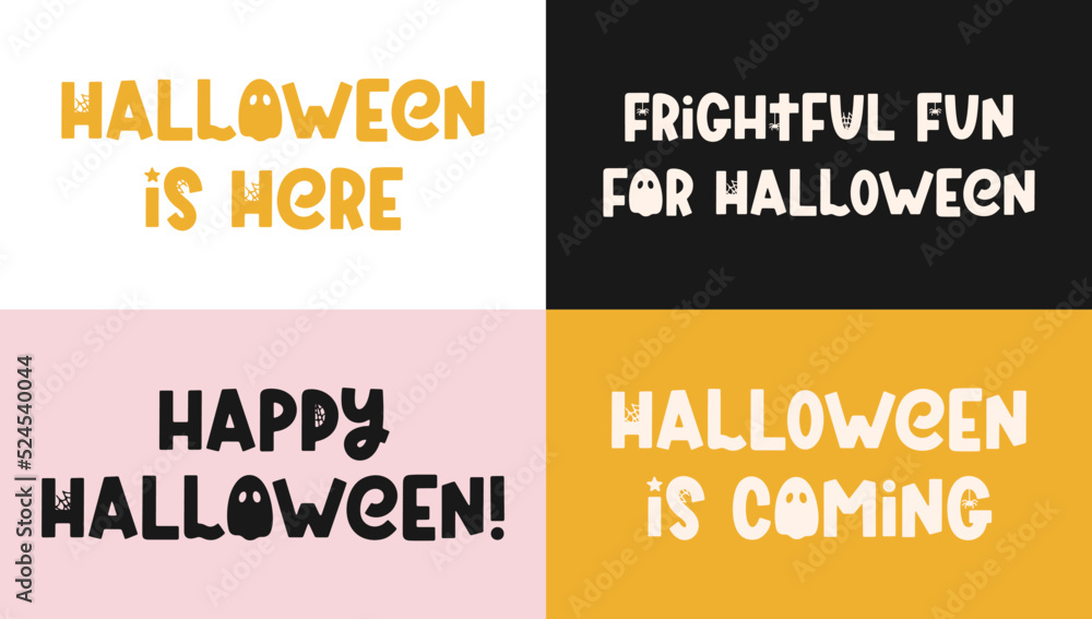 Cute Halloween phrases with ghost, spider and cobweb. Vector greeting cards with spooky sayings for Halloween design, posters, banners and apparel. Vector illustration. Happy holidays Cute Halloween phrases with ghost, spider and cobweb. Vector greeting cards with spooky sayings for Halloween design, posters, banners and apparel. Vector illustration. Happy holidays