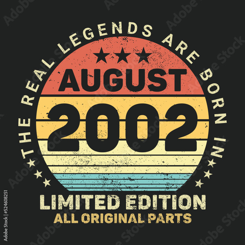 The Real Legends Are Born In August 2002, Birthday gifts for women or men, Vintage birthday shirts for wives or husbands, anniversary T-shirts for sisters or brother
