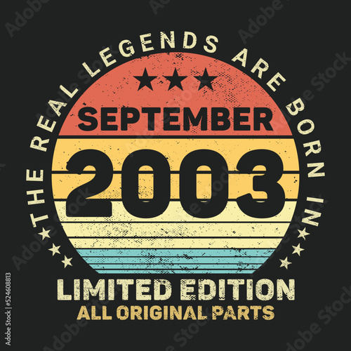 The Real Legends Are Born In September 2003, Birthday gifts for women or men, Vintage birthday shirts for wives or husbands, anniversary T-shirts for sisters or brother