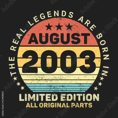 The Real Legends Are Born In August 2003, Birthday gifts for women or men, Vintage birthday shirts for wives or husbands, anniversary T-shirts for sisters or brother