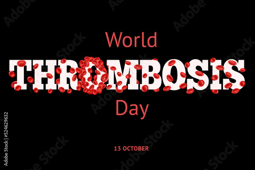 World Thrombosis Day is October 13. Vector illustration design with the word Thrombosis with symbol of disease of blood cellsr