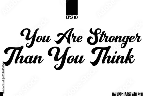 Idiomatic Saying Typography Text Sign  You Are Stronger Than You Think photo