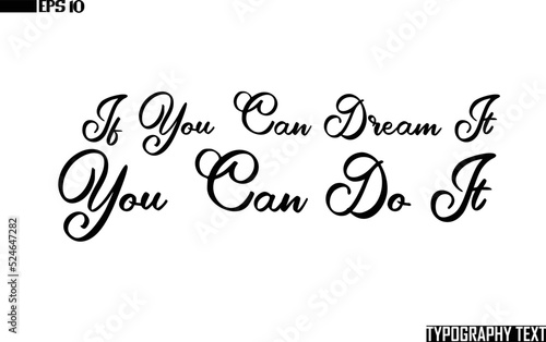 Typographic Text Quote If You Can Dream It You Can Do It