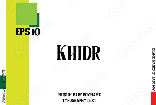 Text Bold Typography of Baby Boy Arabic Name Khidr photo