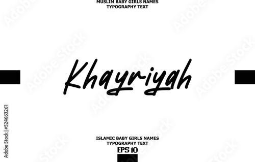 Khayriyah Arabic Girl Name Text Lettering Vector Sign