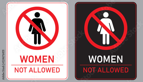 Poster of no women are allowed to enter. Symbol of woman no entry in black and white background color with text