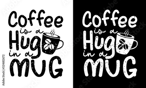 coffee is a hug in a mug coffee quote typography