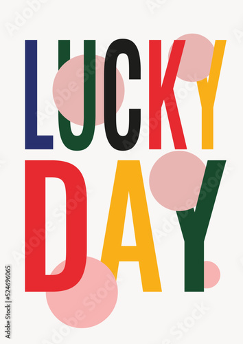 Lucky day colorfuly poster or postcard