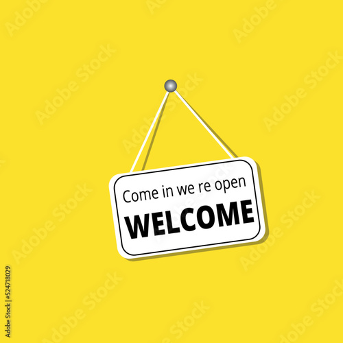 Welcome sign vector illustration we are open isolated on yellow background, flat design vectorized.