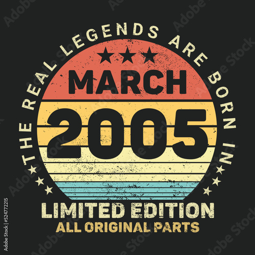 The Real Legends Are Born In March 2005, Birthday gifts for women or men, Vintage birthday shirts for wives or husbands, anniversary T-shirts for sisters or brother