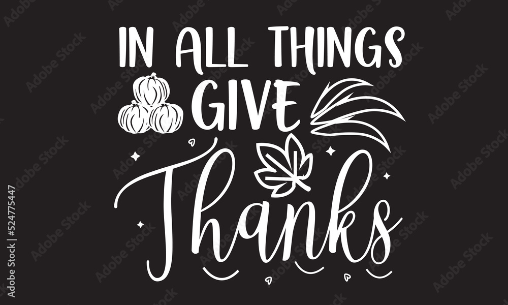 In All Things Give Thanks Svg T-Shirt Design